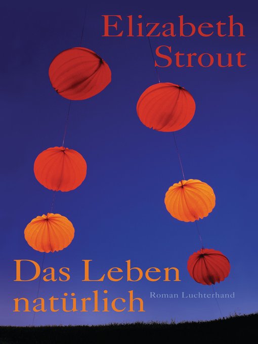Title details for Das Leben, natürlich by Elizabeth Strout - Wait list
